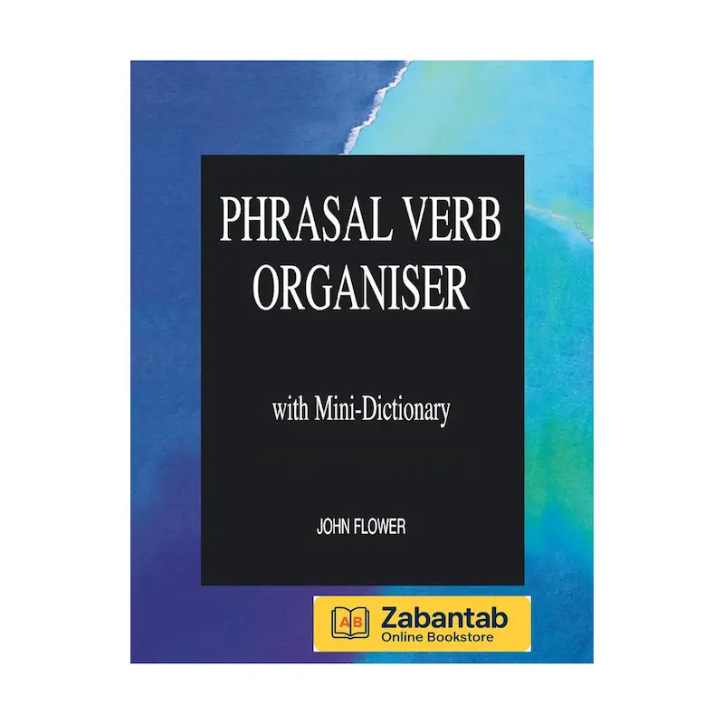 خرید کتاب Phrasal Verb Organiser، منبع آموزشی جامع برای یادگیری و تمرین افعال چندکلمه‌ای زبان انگلیسی