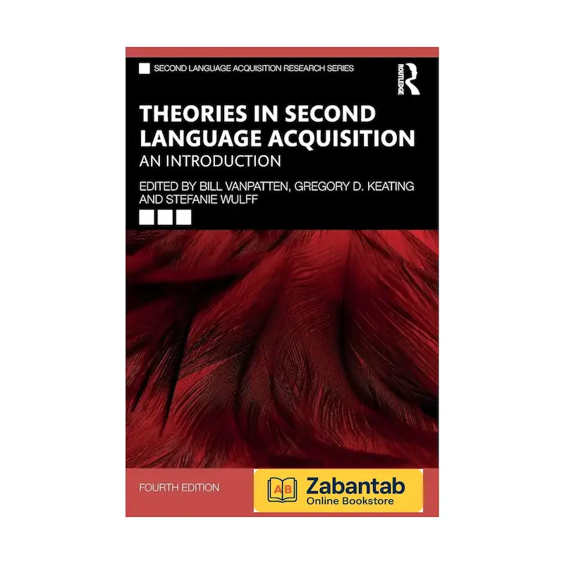 خرید کتاب Theories in Second Language Acquisition: An Introduction ویرایش چهارم، منبع آموزشی جامع نظریه‌های یادگیری زبان دوم