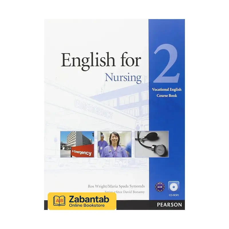 خرید کتاب English for Nursing 2، منبع آموزشی زبان انگلیسی تخصصی برای پرستاران و حرفه‌های مرتبط با مراقبت‌های بهداشتی