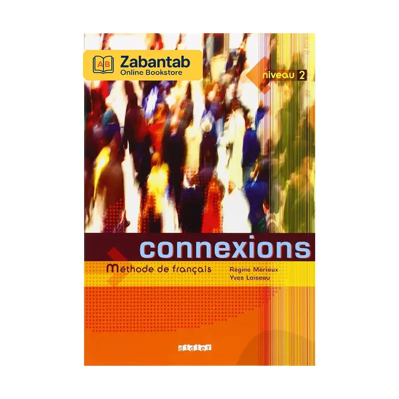 خرید کتاب Connexions 2، منبع آموزشی زبان فرانسه سطح متوسط از مجموعه آموزشی Connexions