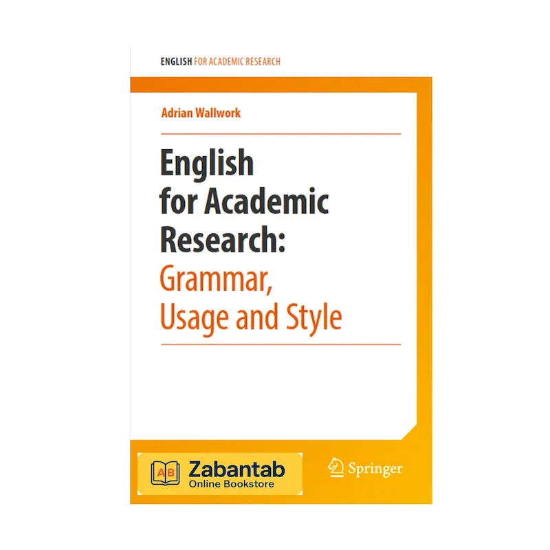 خرید کتاب English for Academic Research: Grammar, Usage and Style، منبع آموزشی جامع گرامر، کاربرد و سبک نگارش علمی به زبان انگلیسی