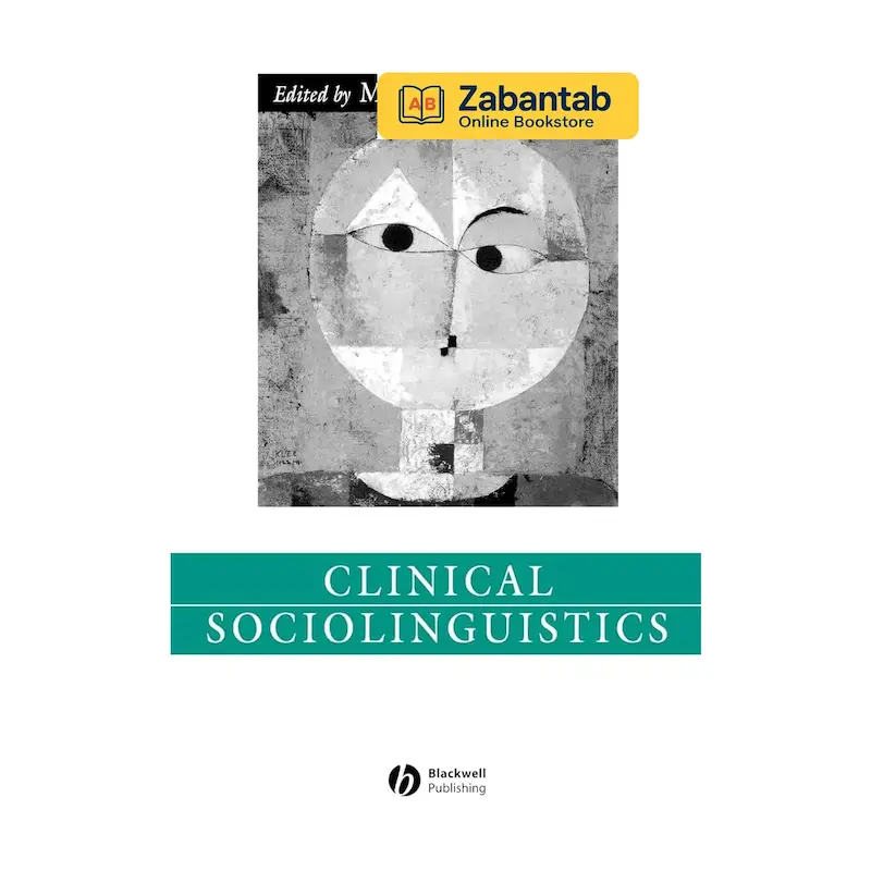 خرید کتاب Clinical Sociolinguistics، منبع آموزشی و تحلیلی کاربرد جامعه‌زبان‌شناسی در حوزه بالینی و سلامت زبان