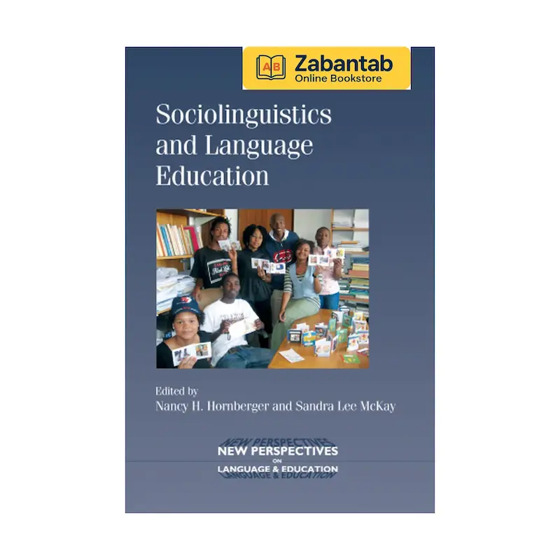خرید کتاب Sociolinguistics and Language Education، منبع آموزشی جامع ارتباط بین جامعه‌شناسی زبان و آموزش زبان