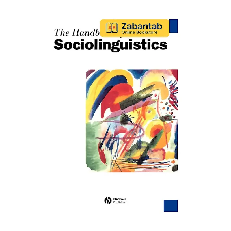 خرید کتاب The Handbook of Sociolinguistics، منبع جامع آموزشی و مرجع پژوهشی در حوزه جامعه‌زبان‌شناسی و مطالعات زبان و جامعه