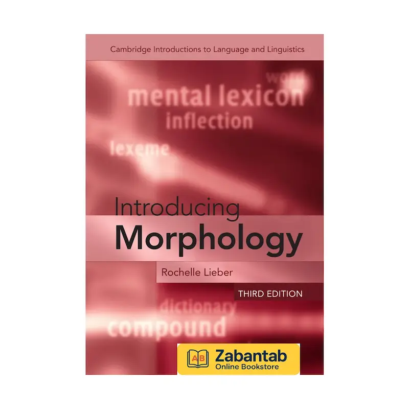 خرید کتاب Introducing Morphology ویرایش سوم، منبع آموزشی جامع برای آشنایی با ساختار واژه‌ها و مبانی صرف و نحو در زبان‌شناسی