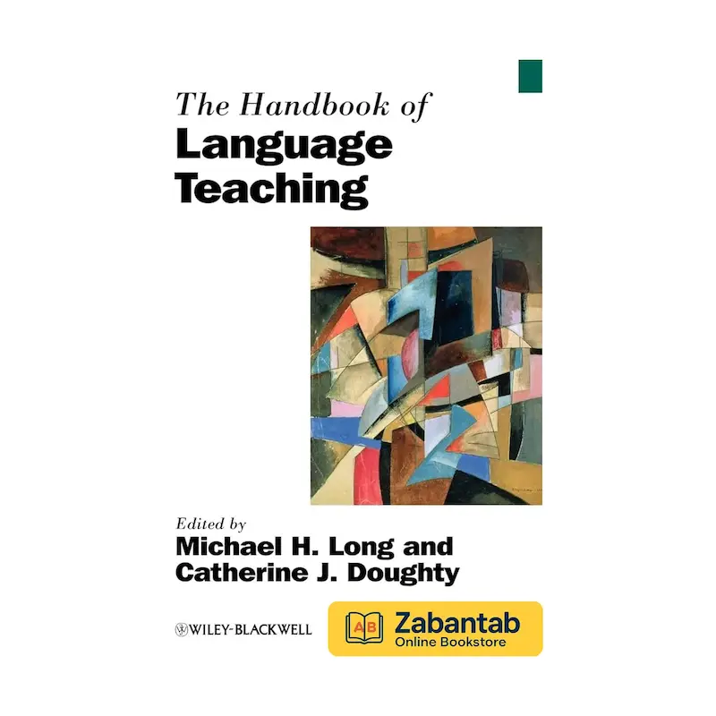 خرید کتاب The Handbook of Language Teaching؛ مرجع تخصصی و دانشگاهی برای اصول، نظریه‌ها و رویکردهای نوین در آموزش زبان و پژوهش‌های آموزشی