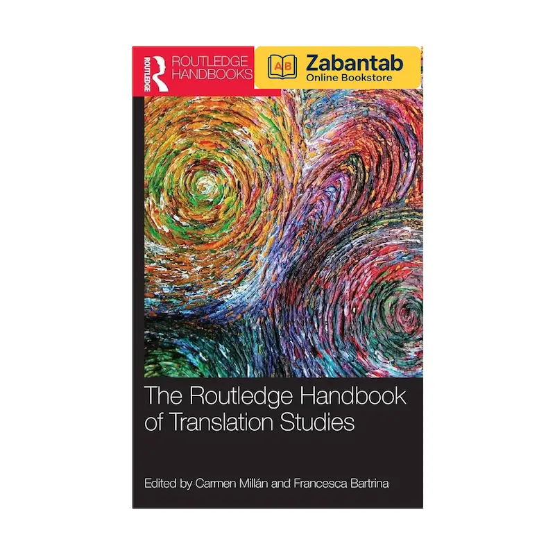 خرید کتاب The Routledge Handbook of Translation Studies؛ مرجع جامع و دانشگاهی برای آشنایی با نظریه‌ها، رویکردها و پژوهش‌های نوین در مطالعات ترجمه