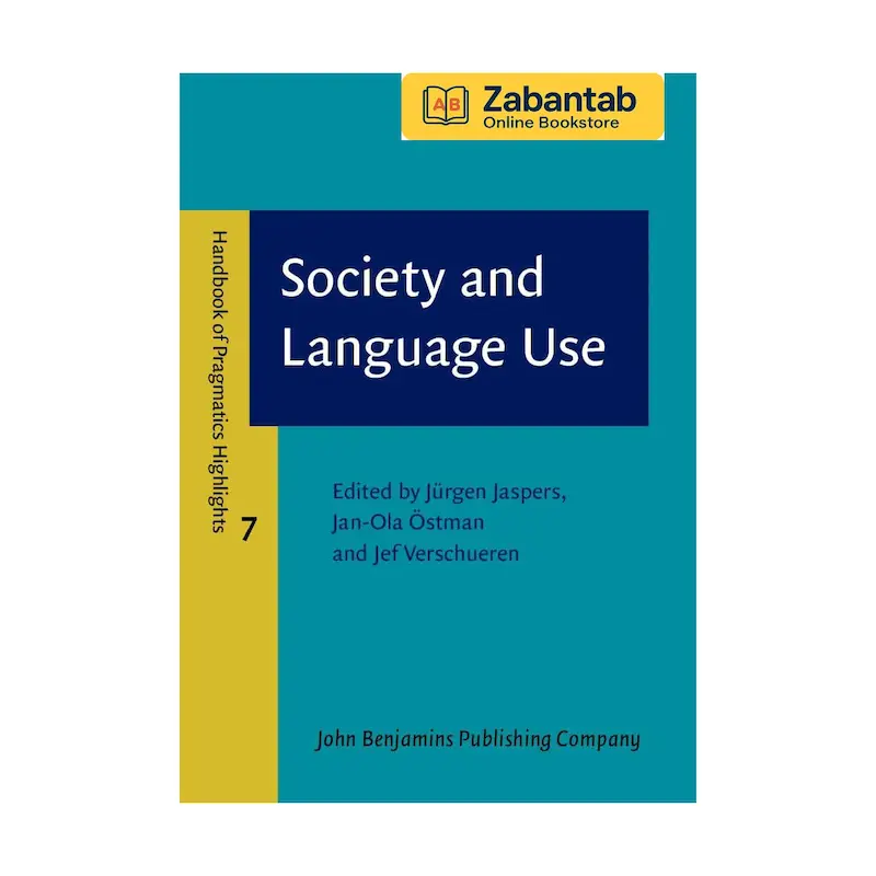 خرید کتاب Society and Language Use؛ منبع آموزشی جامع برای بررسی ارتباط زبان و جامعه و تحلیل تعاملات زبانی در بستر اجتماعی