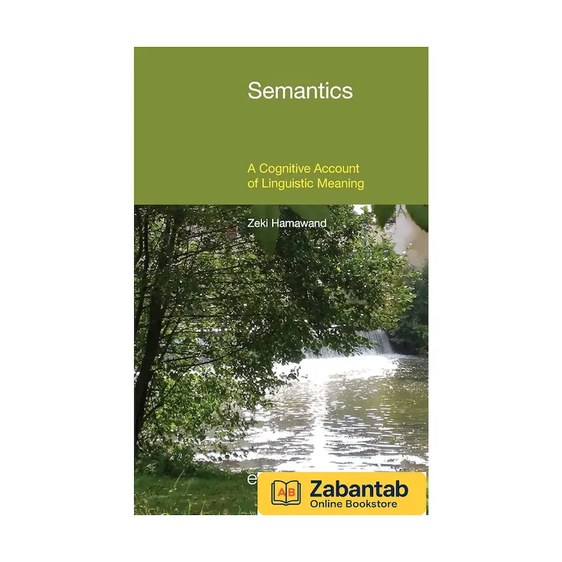 خرید کتاب Semantics: A Cognitive Account of Linguistic Meaning؛ منبع آموزشی جامع معناشناسی شناختی و تحلیل ساختار معنایی زبان