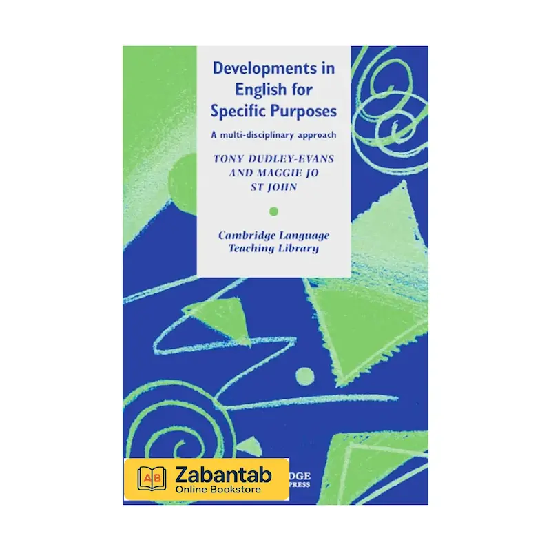 خرید کتاب Developments in English for Specific Purposes؛ منبع تخصصی و دانشگاهی درباره رویکردها، نظریه‌ها و تحولات جدید در آموزش زبان انگلیسی برای اهداف خاص (ESP)