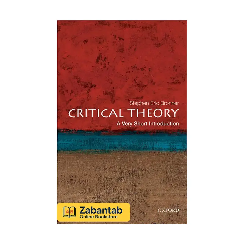 خرید کتاب Critical Theory: A Very Short Introduction؛ منبع مقدماتی و کاربردی برای آشنایی با مفاهیم، نظریه‌ها و رویکردهای اصلی نظریه انتقادی در مطالعات ادبی و علوم انسانی